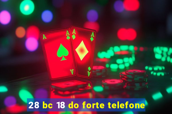 28 bc 18 do forte telefone