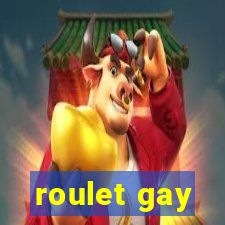 roulet gay