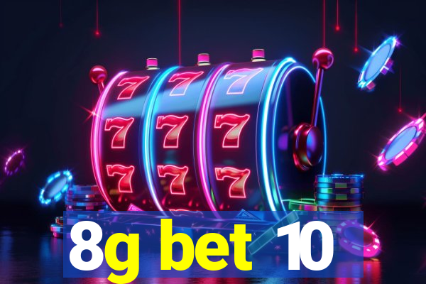 8g bet 10