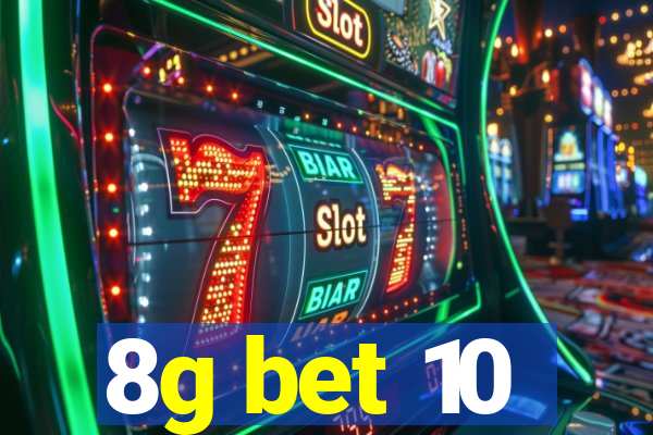 8g bet 10