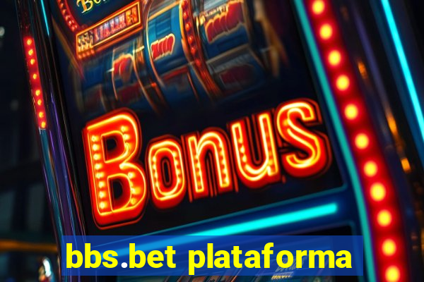 bbs.bet plataforma