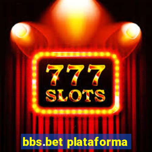 bbs.bet plataforma