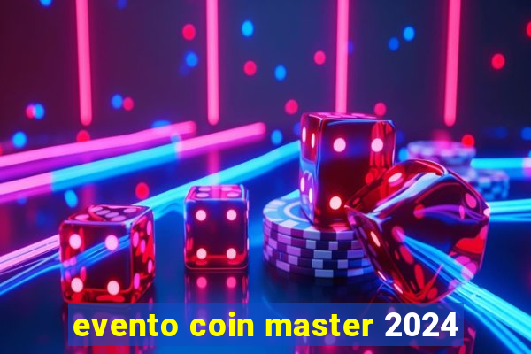 evento coin master 2024