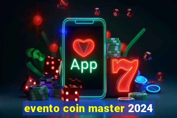 evento coin master 2024