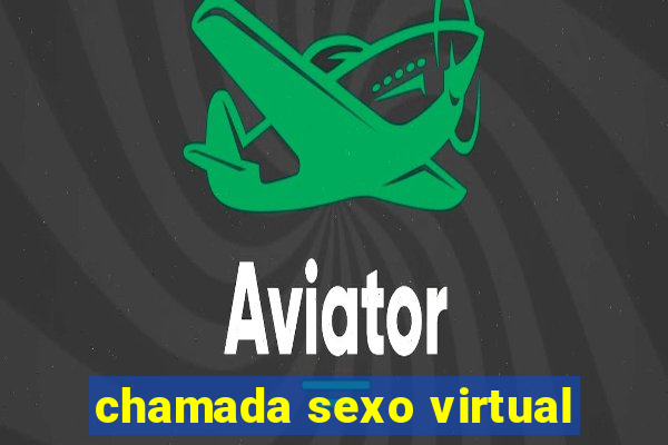 chamada sexo virtual