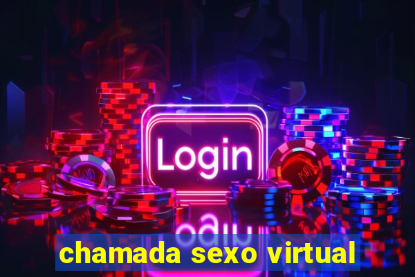 chamada sexo virtual