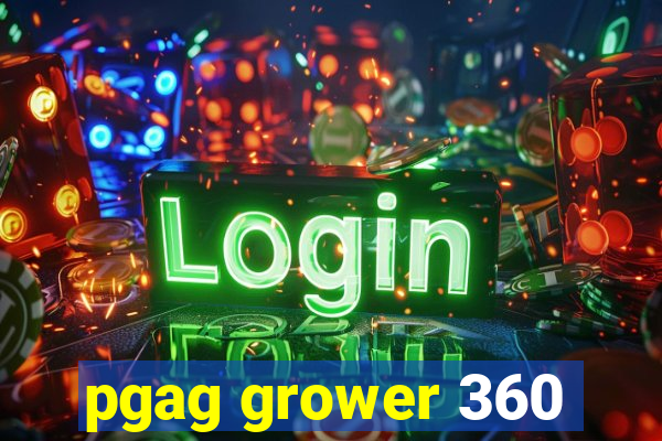 pgag grower 360