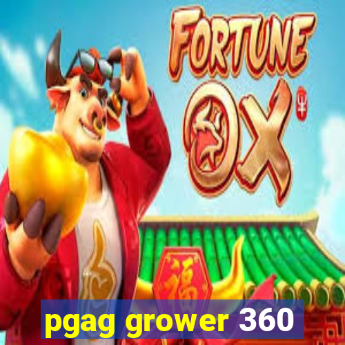 pgag grower 360