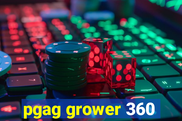 pgag grower 360