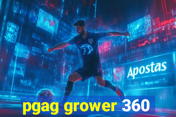 pgag grower 360