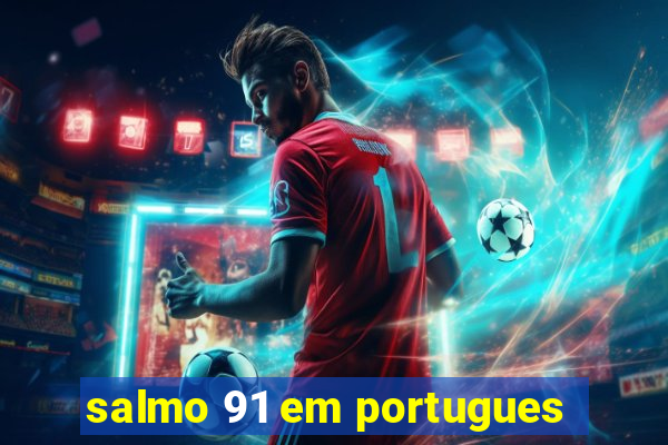 salmo 91 em portugues