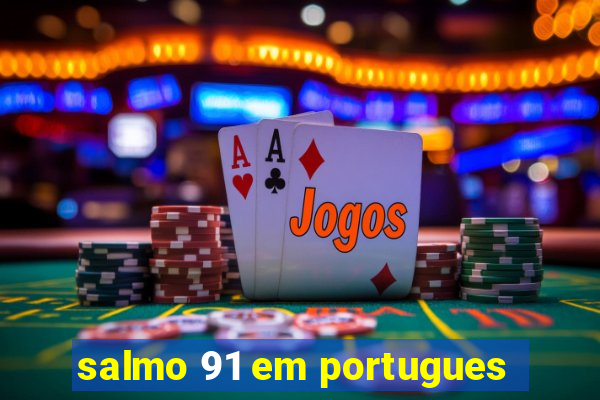 salmo 91 em portugues