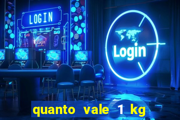 quanto vale 1 kg de lacre de latinha 2024