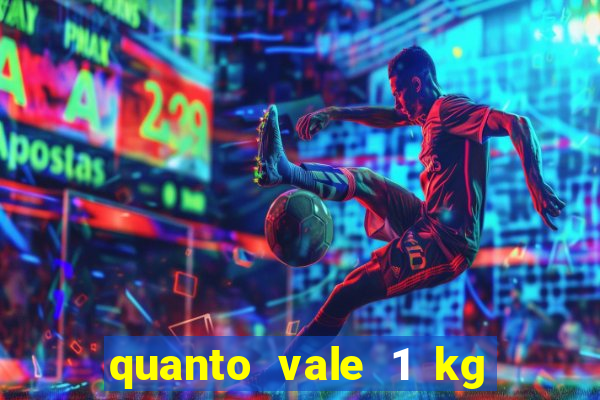 quanto vale 1 kg de lacre de latinha 2024