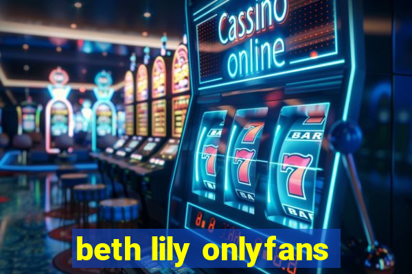 beth lily onlyfans