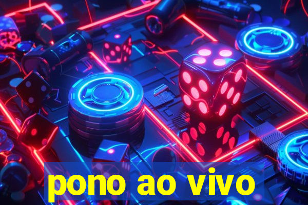 pono ao vivo