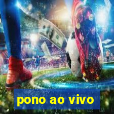 pono ao vivo