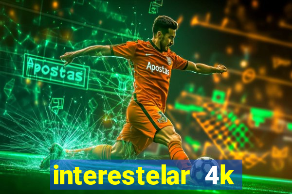 interestelar 4k dublado download