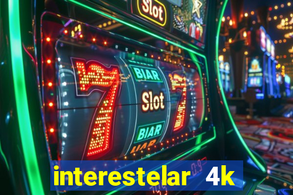 interestelar 4k dublado download