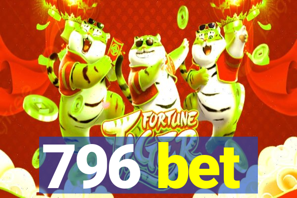 796 bet