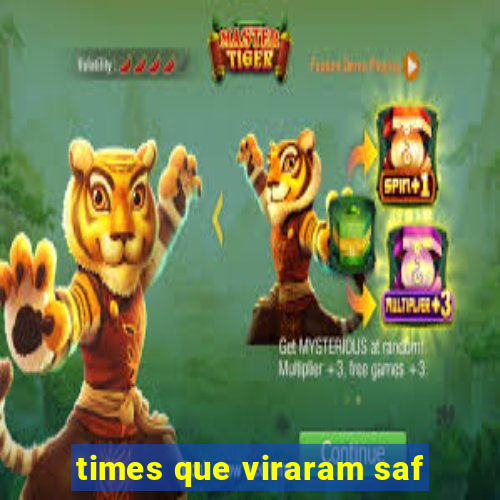 times que viraram saf