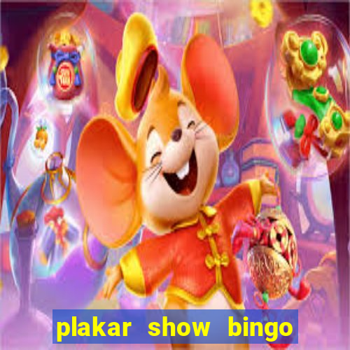 plakar show bingo ao vivo