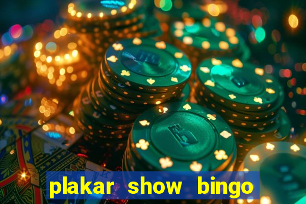 plakar show bingo ao vivo