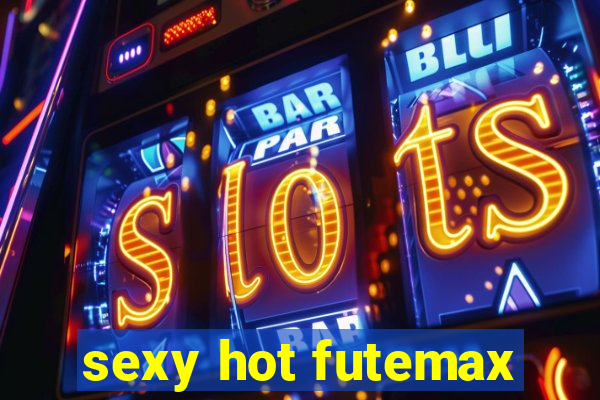 sexy hot futemax