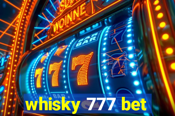 whisky 777 bet