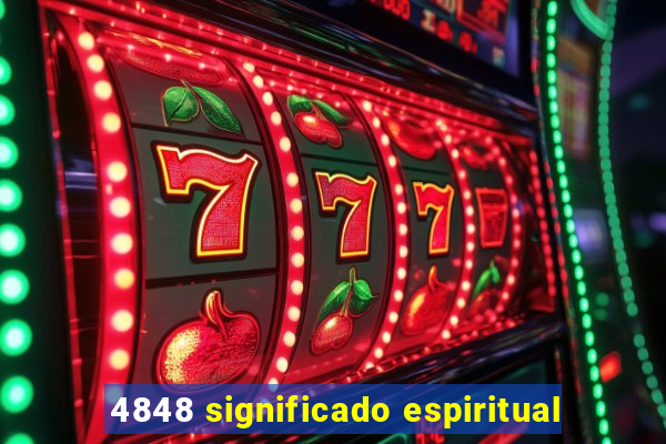 4848 significado espiritual