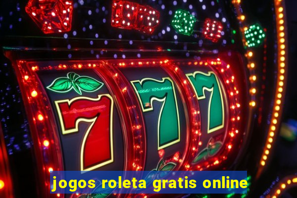 jogos roleta gratis online