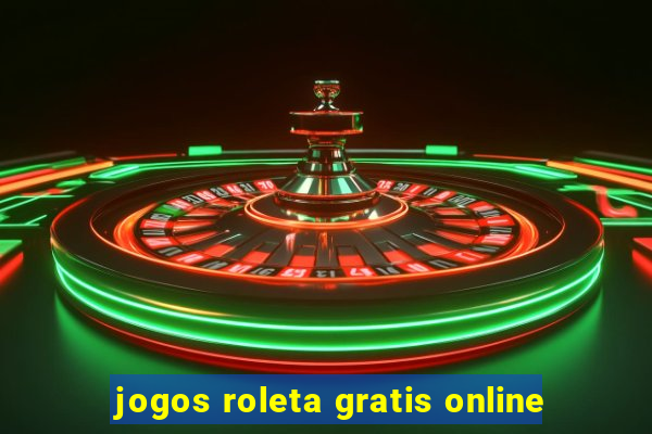 jogos roleta gratis online