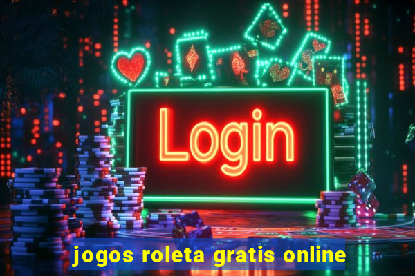 jogos roleta gratis online