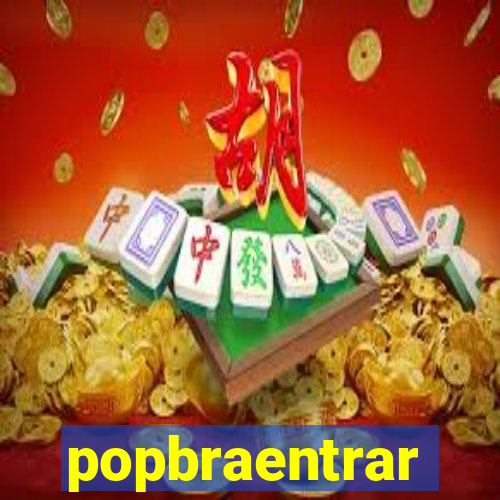 popbraentrar