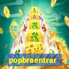 popbraentrar