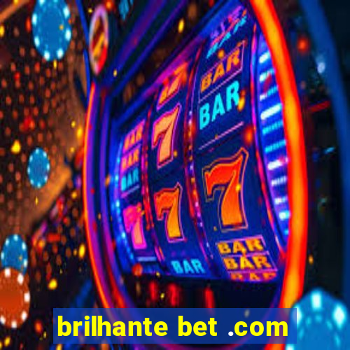 brilhante bet .com