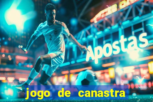 jogo de canastra valendo dinheiro