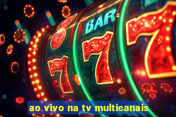 ao vivo na tv multicanais