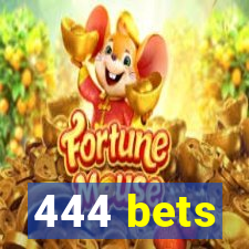 444 bets