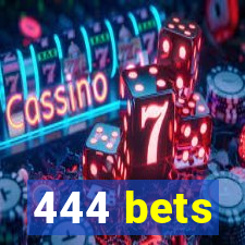 444 bets