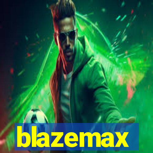 blazemax