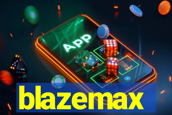 blazemax