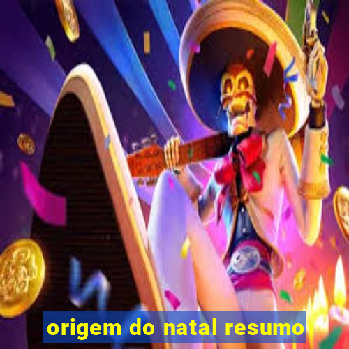 origem do natal resumo