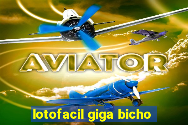 lotofacil giga bicho