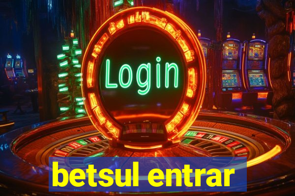 betsul entrar