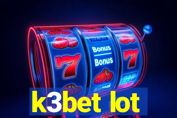 k3bet lot