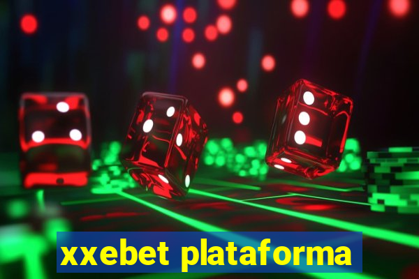 xxebet plataforma