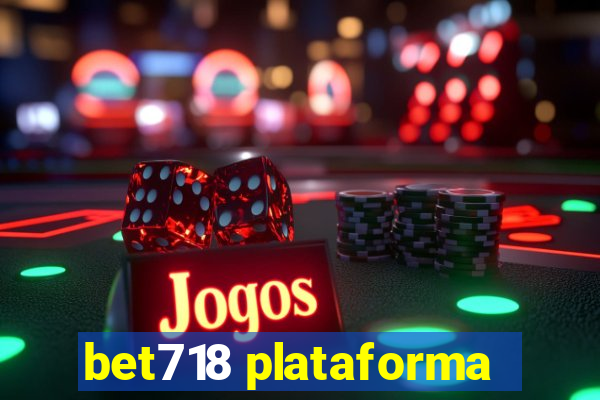 bet718 plataforma