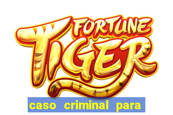 caso criminal para resolver pdf