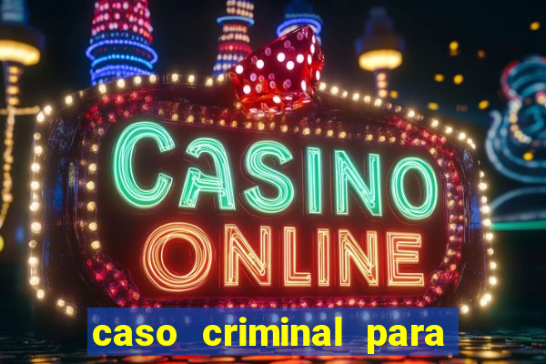 caso criminal para resolver pdf